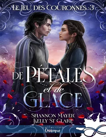 Le jeu des couronnes T3 De pétales et de glace de Kelly St. Clare, couverture du livre