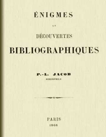 Énigmes et découvertes bibliographiques de P. L. Jacob, couverture du livre