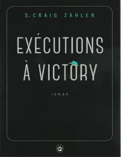 Exécutions à Victory - Craig S. Zahler