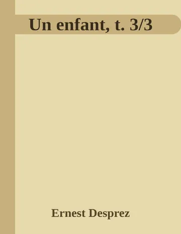 Un enfant, t. 3/3 d’Ernest Desprez, couverture du livre