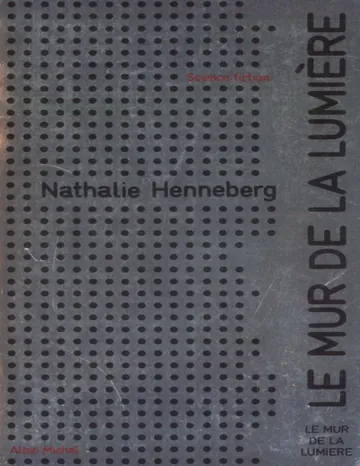 Le mur de la lumière d’Henneberg Nathalie, couverture du livre