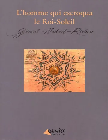 L'homme qui escroqua le Roi-Soleil de Gérard Hubert-Richou, couverture du livre