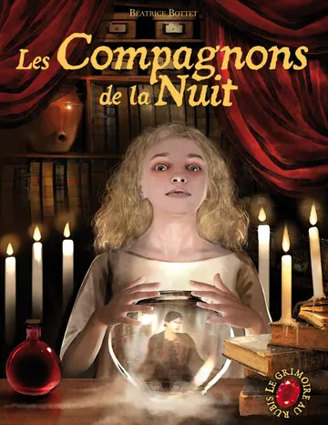 Le Grimoire au rubis tome 5 : Les Compagnons de la nuit de Béatrice Bottet, couverture du livre