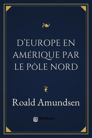 D'Europe en Amérique par le pôle nord de Roald Amundsen, couverture du livre
