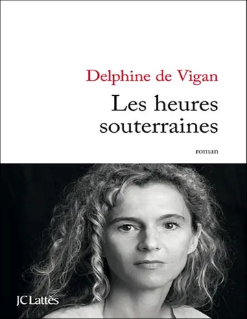 Les heures souterraines de Delphine de Vigan, couverture du livre