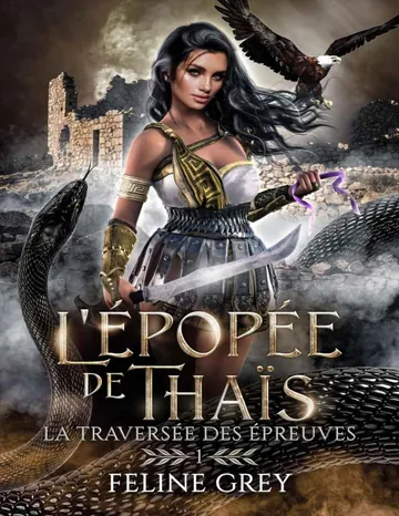 L'Épopée de Thaïs: La Traversée des épreuves (French Edition) de Feline Grey, couverture du livre