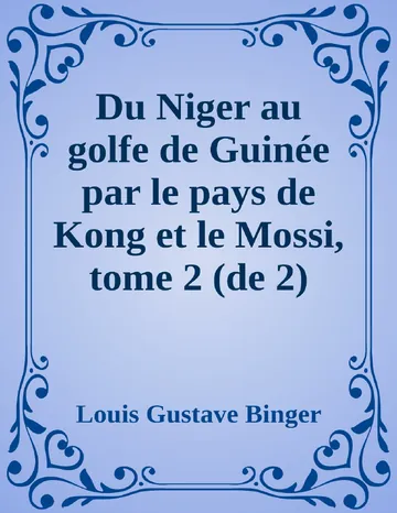 Du Niger au golfe de Guinée par le pays de Kong et le Mossi, tome 2 (de 2) de Louis Gustave Binger, couverture du livre