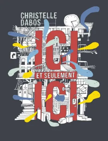 Ici et seulement Ici de Christelle Dabos, couverture du livre