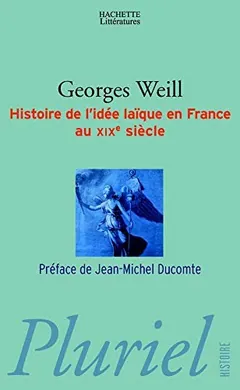 Histoire de l'idée laïque en France au XIXe siècle de Georges Weill, couverture du livre