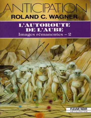 L'Autoroute de l'aube de Roland C Wagner, couverture du livre
