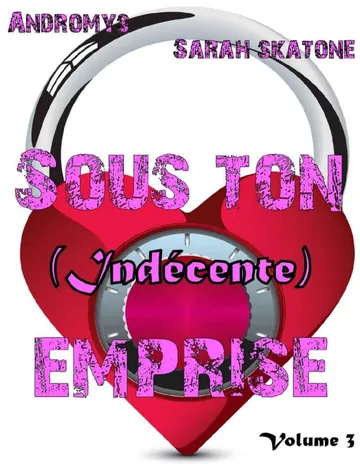 Sous Ton (Indécente) Emprise d’Andromys, couverture du livre