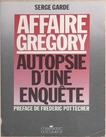 Affaire Grégory : autopsie d'une enquête (French Edition) de Serge Garde, couverture du livre