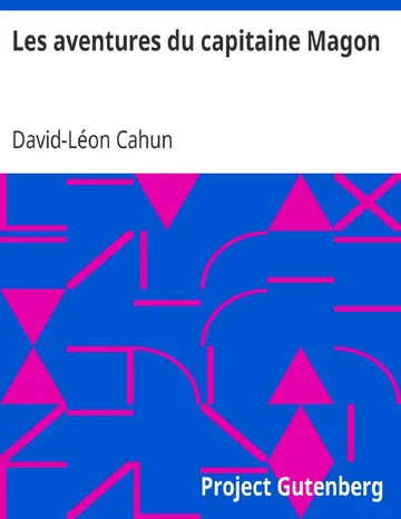 Les aventures du capitaine Magon ou une exploration phénicienne mille ans avant l'ère chrétienne de David-Léon Cahun, couverture du livre