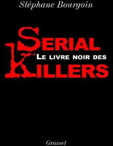 Le livre noir des serial killers de Stephane - Bourgoin, couverture du livre
