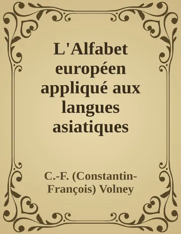 L'Alfabet européen appliqué aux langues asiatiques OEuvres de C.-F. Volney, tome VIII de C.-F. (Constantin-François) Volney, couverture du livre