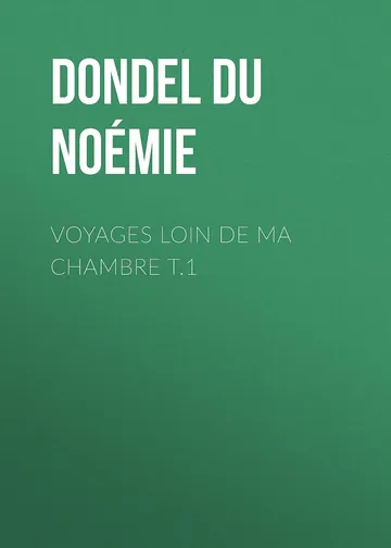 Voyages loin de ma chambre t.1 de Noémie Dondel Du Faouëdic, couverture du livre