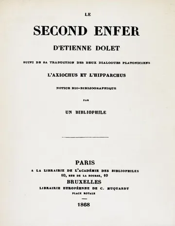 Le second enfer d'Etienne Dolet / Suivi de sa traduction des deux dialogues platoniciens l'Axiochus et l'Hipparchus; notice bio-bibliographique par un bibliophile d’Etienne Dolet, couverture du livre