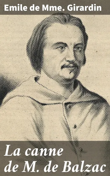 La canne de M. de Balzac d’Emile de, Mme Girardin, couverture du livre
