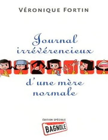 Journal irrévérencieux d’une mère normale de Véronique Fortin, couverture du livre