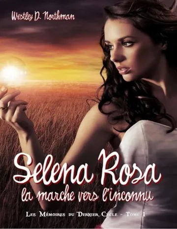 Selena Rosa - la marche vers l'inconnu [1] de Westley D. Northman, couverture du livre