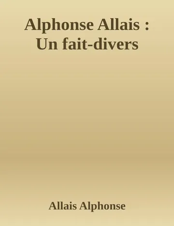 Alphonse Allais : Un fait-divers d’Allais Alphonse, couverture du livre