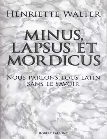 Minus, lapsus et mordicus d’Henriette Walter, couverture du livre