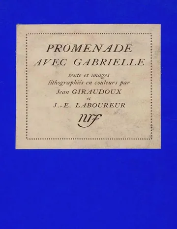 Promenade avec Gabrielle / Manuscrit de Jean Giraudoux illustré de seize lithographies en couleur par J.-E. Laboureur de Jean Giraudoux, couverture du livre