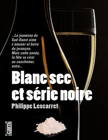 Blanc sec et série noire de Philippe Lescarret, couverture du livre
