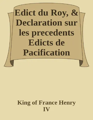 Edict du Roy, & Declaration sur les precedents Edicts de Pacification de King of France Henry IV, couverture du livre