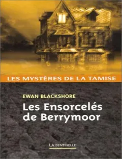 Les ensorcelés de Berrymoor - Ewan Blackshore