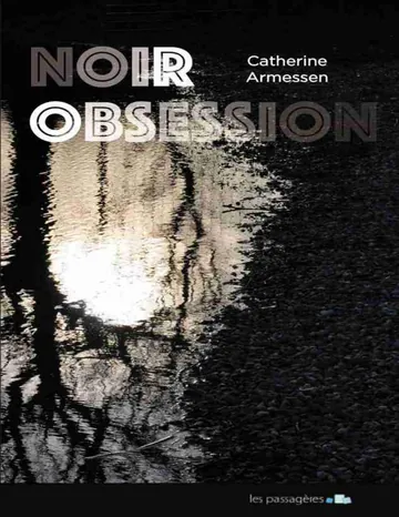Noir obsession de Catherine Armessen, couverture du livre