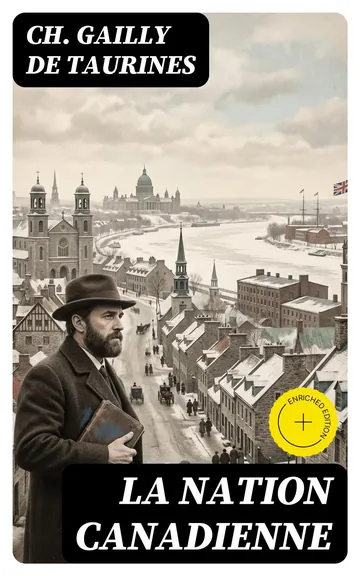 La Nation canadienne Étude Historique sur les Populations Françaises du Nord de L'Amérique de Ch. Gailly de Taurines, couverture du livre