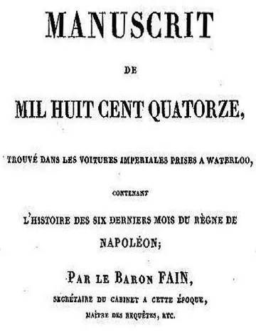 Manuscrit de mil huit cent quatorze, trouvé dans les voitures impériales prises à Waterloo, contenant l'histoire des six derniers mois du règne de Napoléon de baron Agathon-Jean-François Fain, couverture du livre