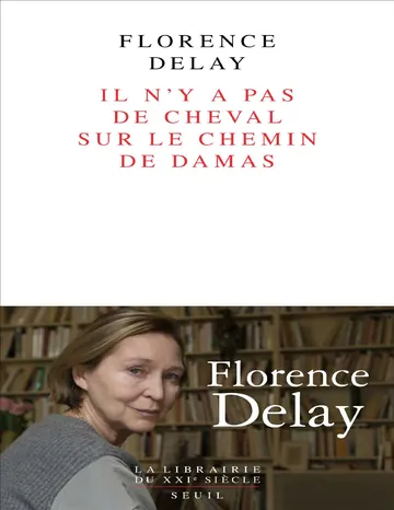 Il n'y a pas de cheval sur le chemin de Damas de Florence Delay, couverture du livre