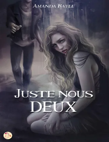 Juste Nous Deux (French Edition) d’Amanda Bayle, couverture du livre