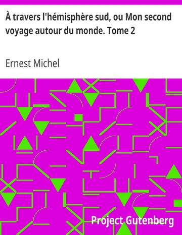 À travers l'hémisphère sud, ou Mon second voyage autour du monde. Tome 2 / Équateur, Panama, Antilles, Mexique, Îles Sandwich, Nouvelle-Zélande, Tasmanie, Australie. d’Ernest Michel, couverture du livre