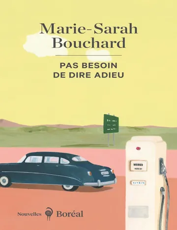 Pas besoin de dire adieu de Marie-Sarah Bouchard, couverture du livre
