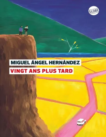 Vingt ans plus tard de Miguel Ángel Hernández, couverture du livre