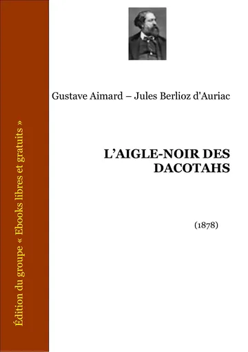 L’aigle-Noir Des Dacotahs de Gustave Aimard – Jules Berlioz d'Auriac, couverture du livre