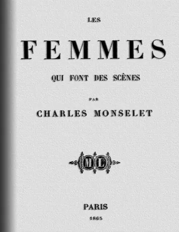 Les femmes qui font des scènes de Charles Monselet, couverture du livre