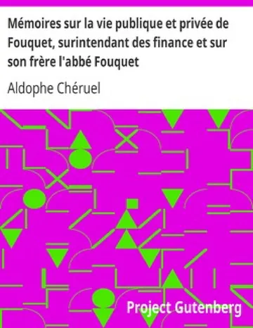 Mémoires sur la vie publique et privée de Fouquet, surintendant des finance et sur son frère l'abbé Fouquet d’Unknown, couverture du livre
