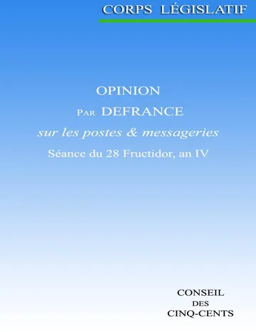 Opinion par Defrance, sur les postes et messageries: Séance du 28 Fructidor, an IV de Jean Claude Defrance, couverture du livre