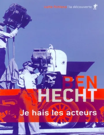 Je hais les acteurs de Ben Hecht, couverture du livre