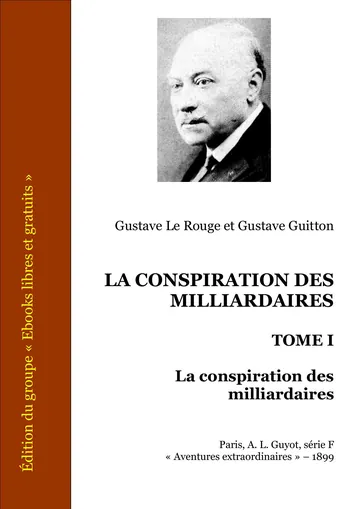La Conspiration Des Milliardaires - Tome I de Gustave Le Rouge et Gustave Guitton, couverture du livre