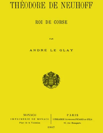 Théodore de Neuhoff, Roi de Corse d’A. Le Glay, couverture du livre