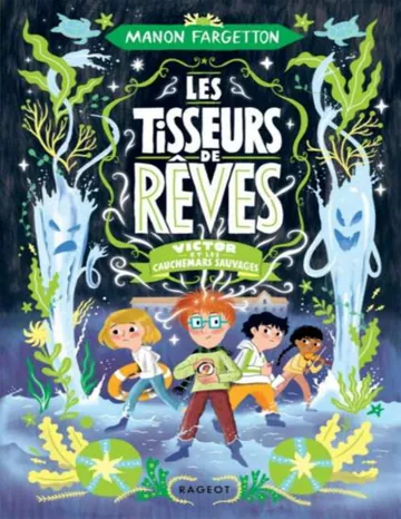 Les Tisseurs de rêves T4 : Victor et les cauchemars sauvages de Manon Fargetton, couverture du livre
