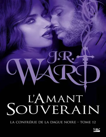 L'Amant souverain: La Confrérie de la dague noire, T12 - L'amant souverain de J. R. Ward, couverture du livre