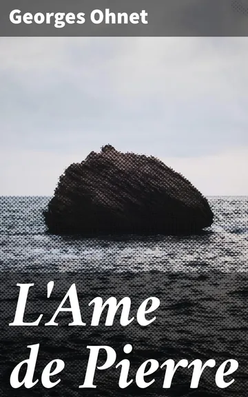 L'Ame de Pierre de Georges Ohnet, couverture du livre