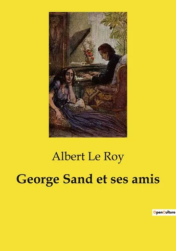 George Sand et ses amis d’Albert Le Roy, couverture du livre