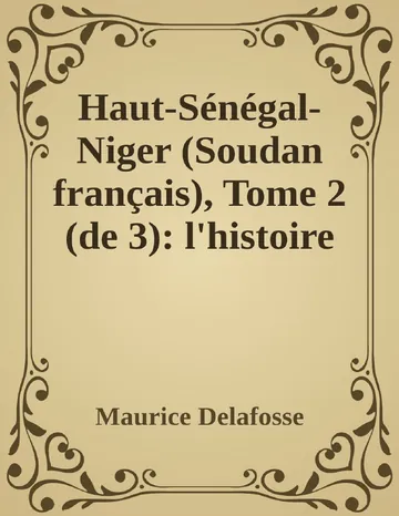 Haut-Sénégal-Niger (Soudan français), Tome 2 (de 3): l'histoire de Maurice Delafosse, couverture du livre